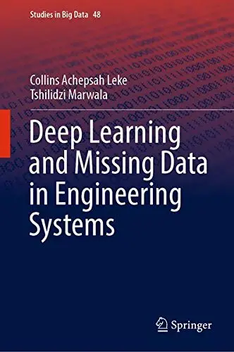 Cover of Deep Learning and Missing Data in Engineering Systems