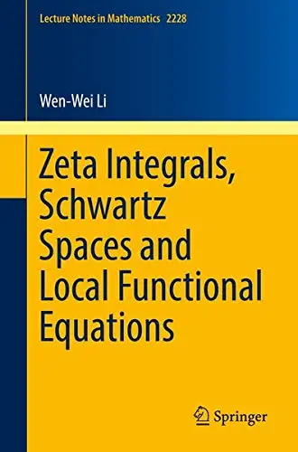 Cover of Zeta Integrals, Schwartz Spaces and Local Functional Equations