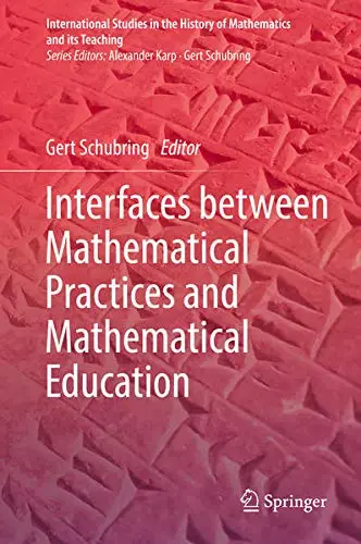 Cover of Interfaces between Mathematical Practices and Mathematical Education
