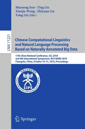 Cover of Chinese Computational Linguistics and Natural Language Processing Based on Naturally Annotated Big Data