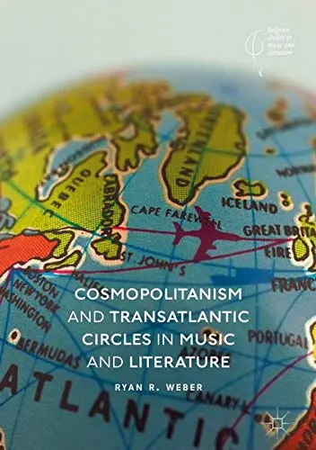 Cover of Cosmopolitanism and Transatlantic Circles in Music and Literature