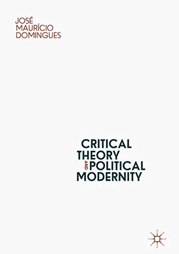 Cover of Critical Theory and Political Modernity
