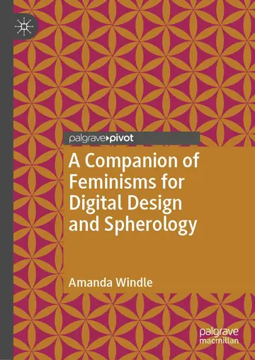 Cover of A Companion of Feminisms for Digital Design and Spherology