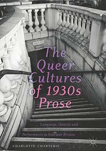 Cover of The Queer Cultures of 1930s Prose