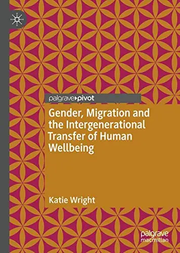 Cover of Gender, Migration and the Intergenerational Transfer of Human Wellbeing
