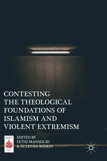 Cover of Contesting the Theological Foundations of Islamism and Violent Extremism