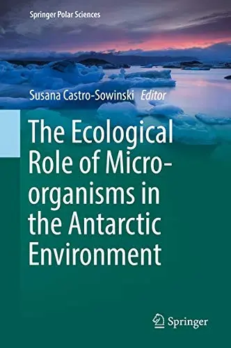 Cover of The Ecological Role of Micro-organisms in the Antarctic Environment