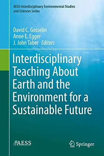 Cover of Interdisciplinary Teaching About Earth and the Environment for a Sustainable Future