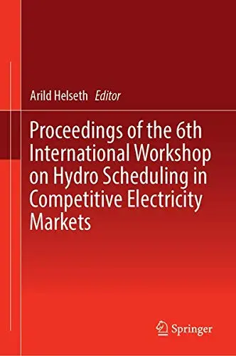 Cover of Proceedings of the 6th International Workshop on Hydro Scheduling in Competitive Electricity Markets