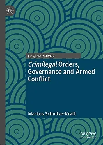 Cover of Crimilegal Orders, Governance and Armed Conflict
