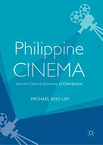 Cover of Philippine Cinema and the Cultural Economy of Distribution