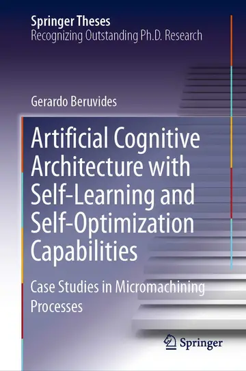 Cover of Artificial Cognitive Architecture with Self-Learning and Self-Optimization Capabilities