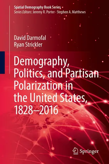 Cover of Demography, Politics, and Partisan Polarization in the United States, 1828–2016