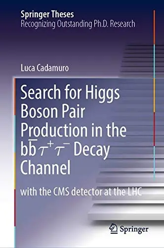 Cover of Search for Higgs Boson Pair Production in the bb̅ τ+ τ- Decay Channel