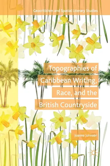 Cover of Topographies of Caribbean Writing, Race, and the British Countryside