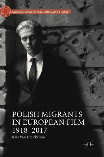 Cover of Polish Migrants in European Film 1918–2017