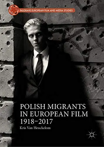 Cover of Polish Migrants in European Film 1918–2017