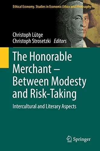 Cover of The Honorable Merchant – Between Modesty and Risk-Taking