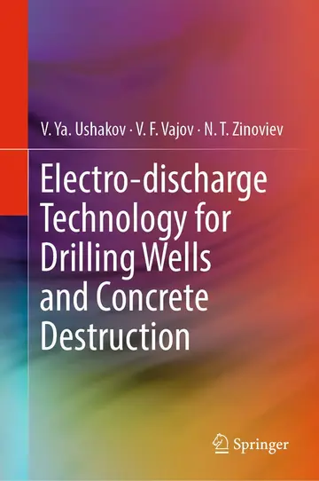 Cover of Electro-discharge Technology for Drilling Wells and Concrete Destruction