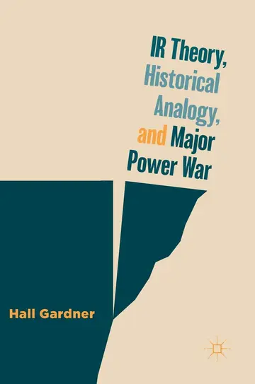Cover of IR Theory, Historical Analogy, and Major Power War