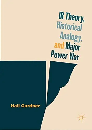 Cover of IR Theory, Historical Analogy, and Major Power War