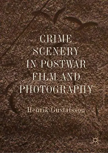 Cover of Crime Scenery in Postwar Film and Photography