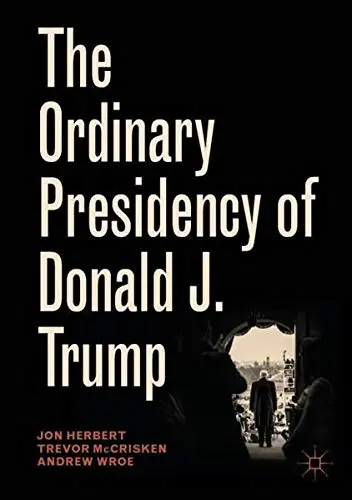 Cover of The Ordinary Presidency of Donald J. Trump
