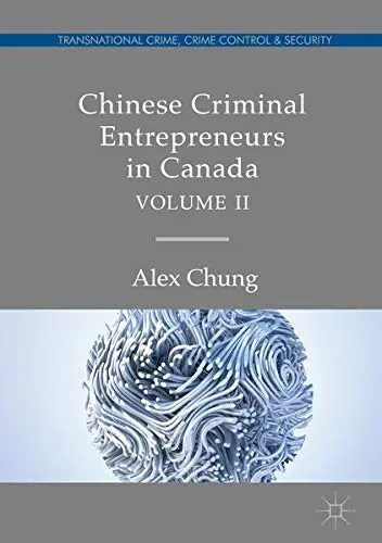 Cover of Chinese Criminal Entrepreneurs in Canada, Volume II