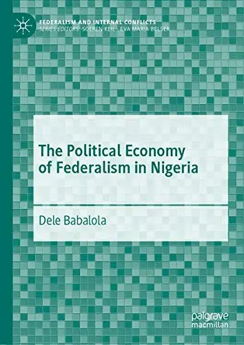 Cover of The Political Economy of Federalism in Nigeria