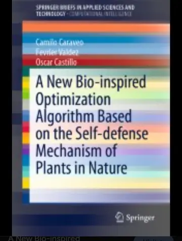 Cover of A New Bio-inspired Optimization Algorithm Based on the Self-defense Mechanism of Plants in Nature
