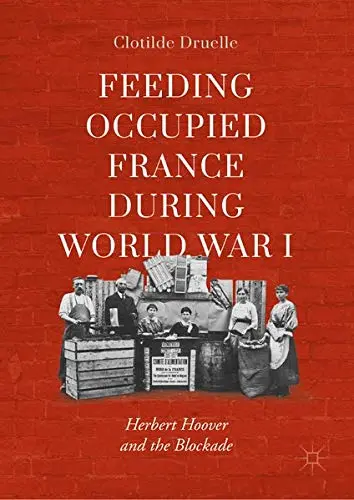 Cover of Feeding Occupied France during World War I