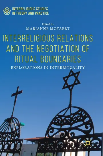 Cover of Interreligious Relations and the Negotiation of Ritual Boundaries