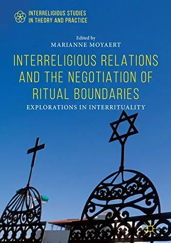 Cover of Interreligious Relations and the Negotiation of Ritual Boundaries