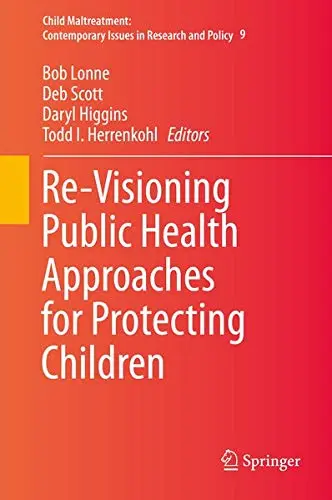 Cover of Re-Visioning Public Health Approaches for Protecting Children