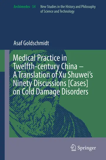 Cover of Medical Practice in Twelfth-century China – A Translation of Xu Shuwei’s Ninety Discussions [Cases] on Cold Damage Disorders