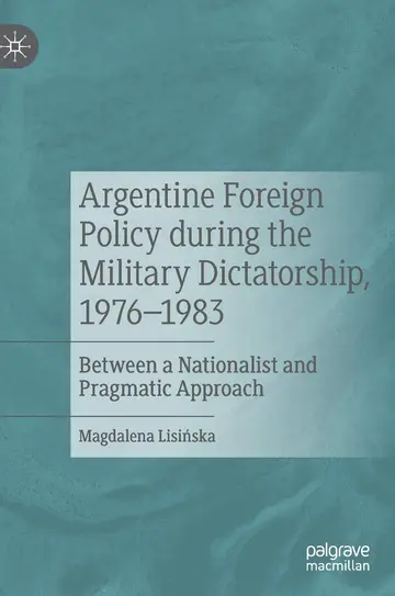 Cover of Argentine Foreign Policy during the Military Dictatorship, 1976–1983
