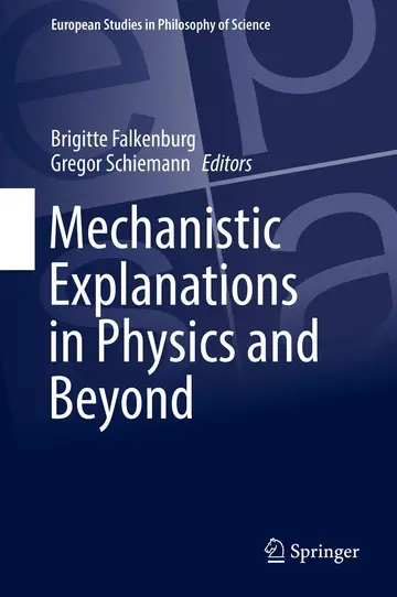 Cover of Mechanistic Explanations in Physics and Beyond