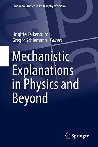 Cover of Mechanistic Explanations in Physics and Beyond
