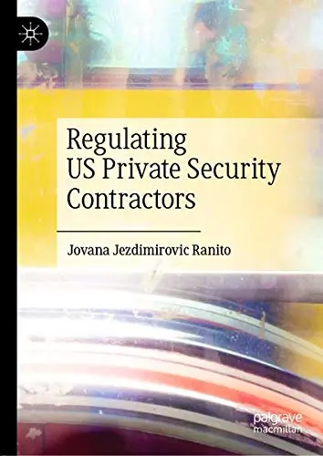 Cover of Regulating US Private Security Contractors