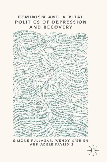 Cover of Feminism and a Vital Politics of Depression and Recovery
