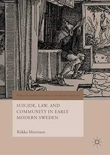 Cover of Suicide, Law, and Community in Early Modern Sweden