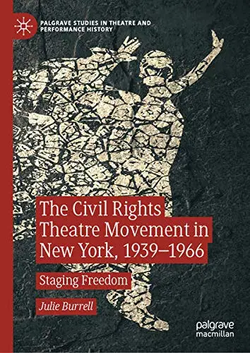 Cover of The Civil Rights Theatre Movement in New York, 1939–1966