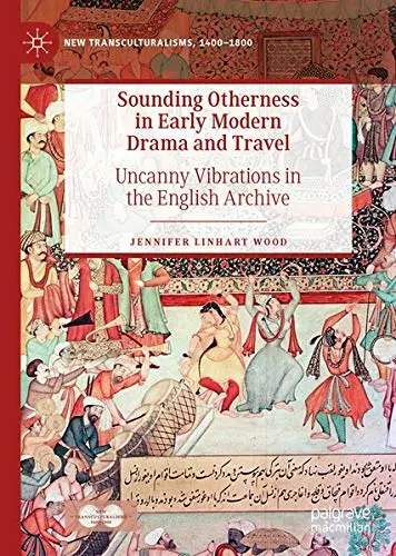 Cover of Sounding Otherness in Early Modern Drama and Travel