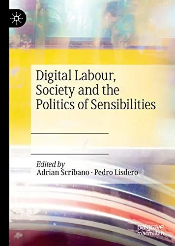 Cover of Digital Labour, Society and the Politics of Sensibilities