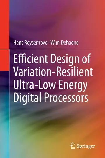 Cover of Efficient Design of Variation-Resilient Ultra-Low Energy Digital Processors
