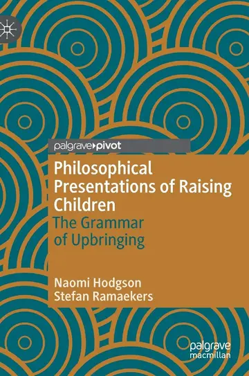 Cover of Philosophical Presentations of Raising Children