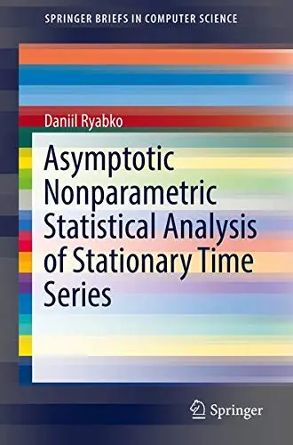 Cover of Asymptotic Nonparametric Statistical Analysis of Stationary Time Series