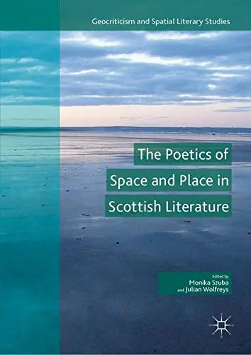 Cover of The Poetics of Space and Place in Scottish Literature
