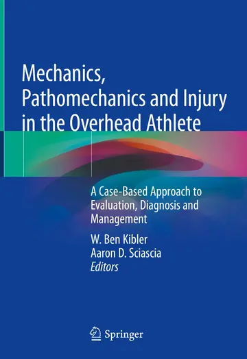 Cover of Mechanics, Pathomechanics and Injury in the Overhead Athlete