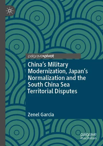 Cover of China’s Military Modernization, Japan’s Normalization and the South China Sea Territorial Disputes